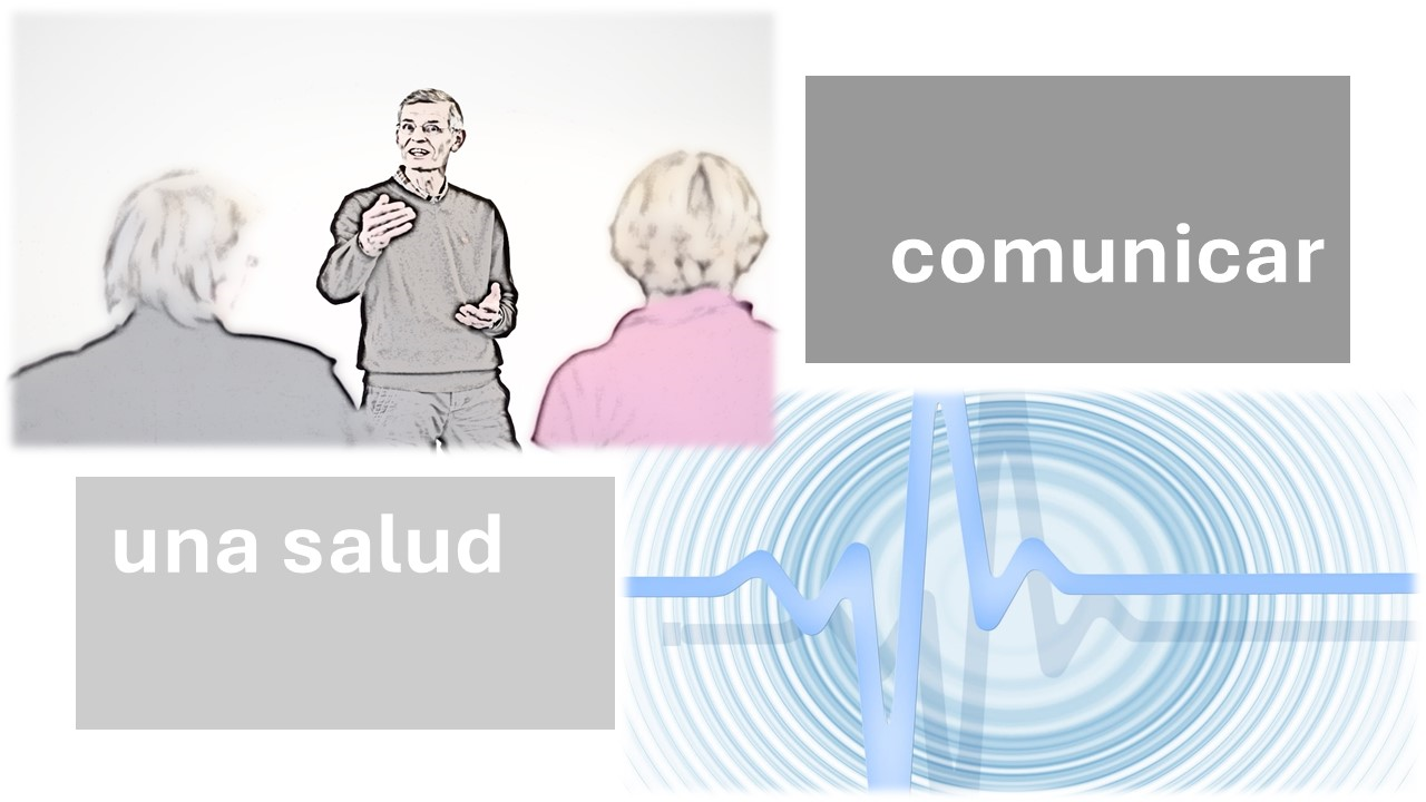 Comunicación en salud con enfoque Una Salud: claves para comunicar con eficacia